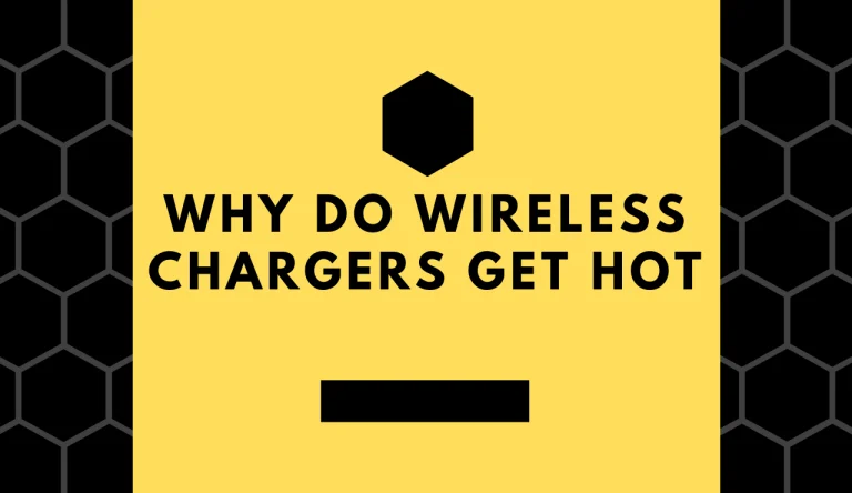 Why Do Wireless Chargers Get Hot
