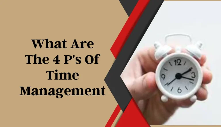 What Are The 4 P’s Of Time Management