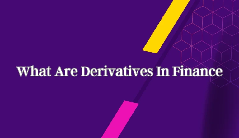 What Are Derivatives In Finance?