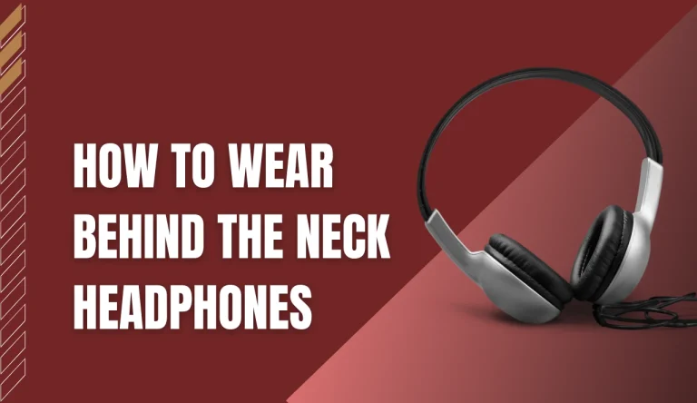 How To Wear Behind The Neck Headphones