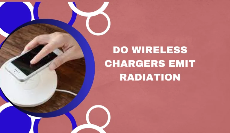 Do Wireless Chargers Emit Radiation