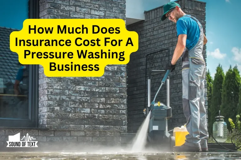 How Much Does Insurance Cost For A Pressure Washing Business