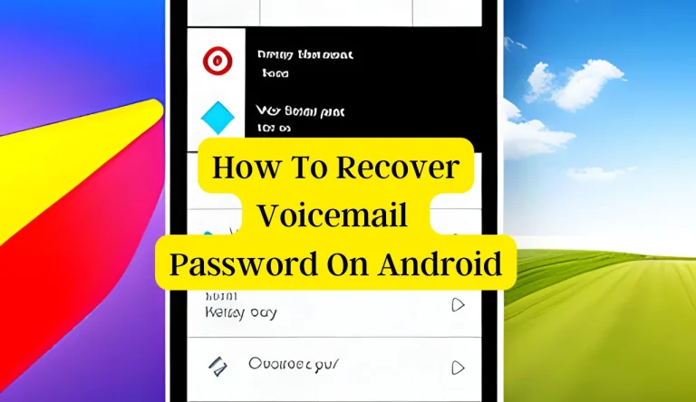 How To Recover Voicemail Password On Android