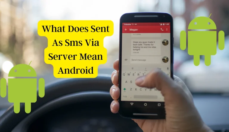 What Does Sent As Sms Via Server Mean Android