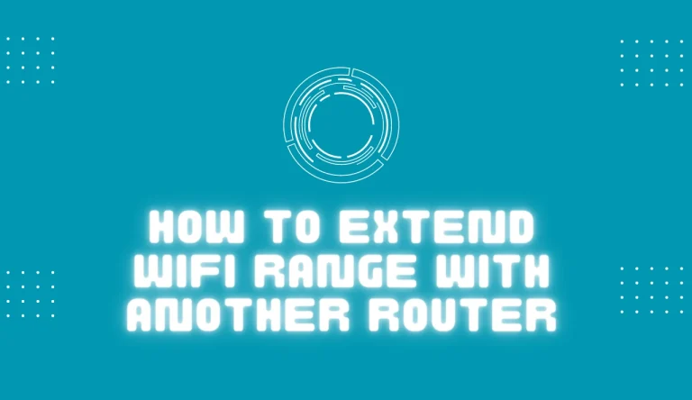 How To Extend Wifi Range With Another Router