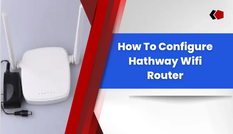 How To Configure Hathway Wifi Router