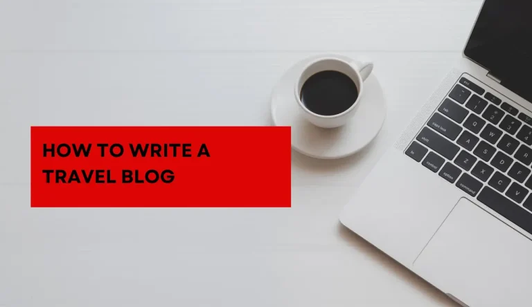 How To Write A Travel Blog