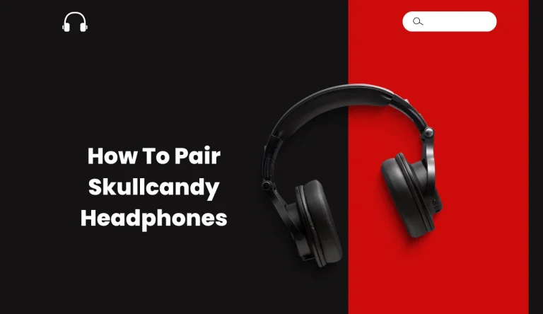 How To Pair Skullcandy Headphones