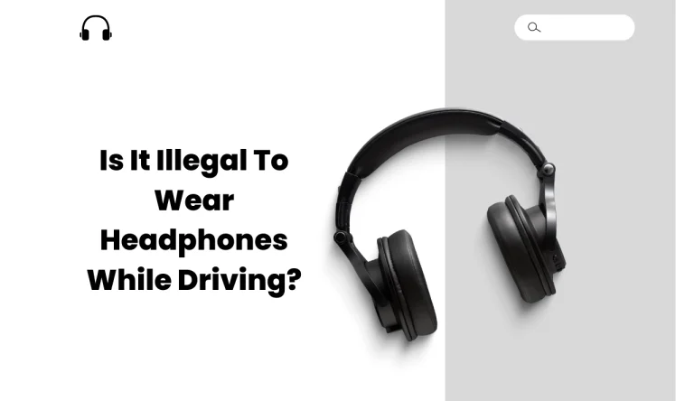 Is It Illegal To Wear Headphones While Driving