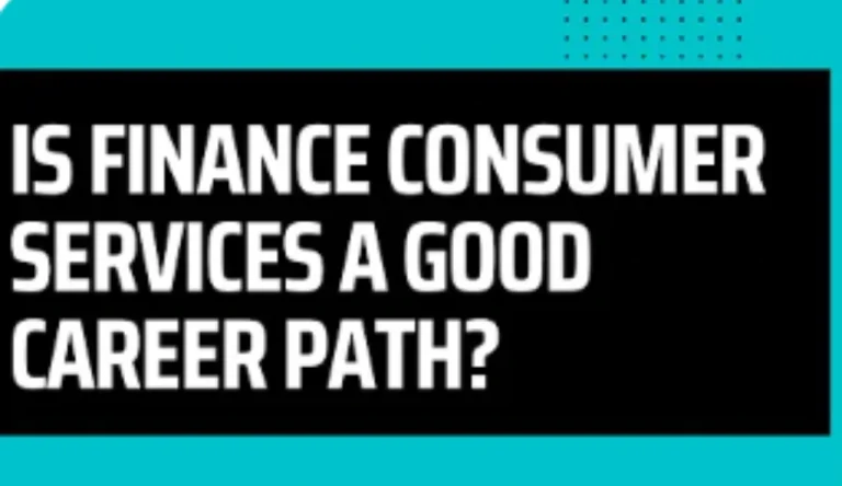 Is Finance Consumer Services A Good Career Path