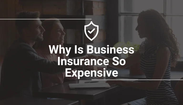 Why Is Business Insurance So Expensive