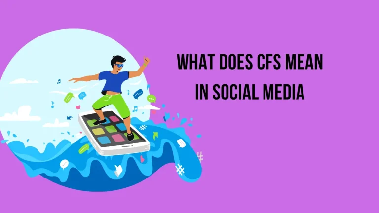 What Does Cfs Mean In Social Media