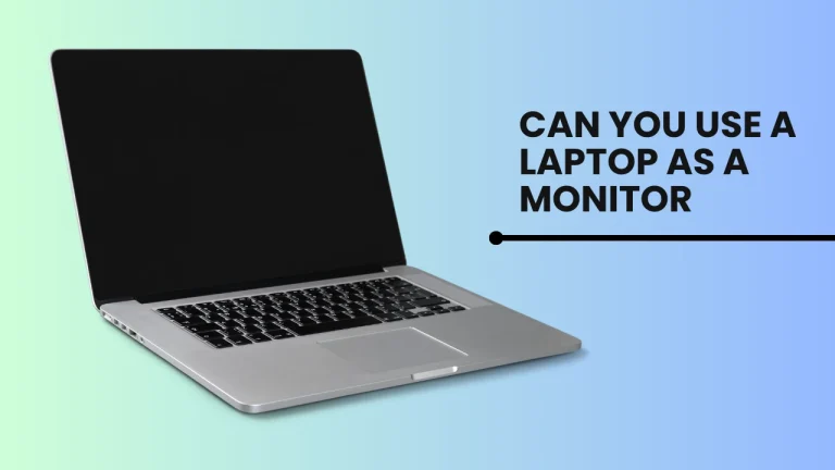 Can You Use A Laptop As A Monitor