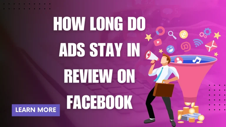 How Long Do Ads Stay In Review On Facebook