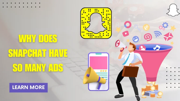 Why Does Snapchat Have So Many Ads