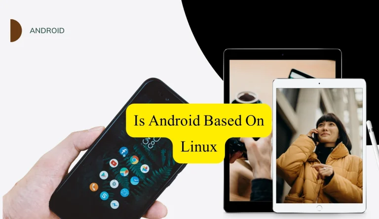 Is Android Based On Linux