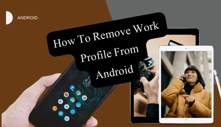 How To Remove Work Profile From Android